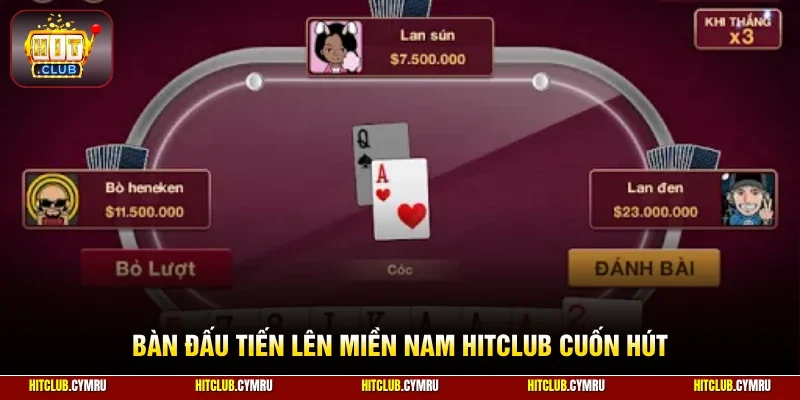 Bàn đấu tiến lên miền Nam HitClub cuốn hút